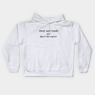 wash your hands and don't be racist, coronavirus Kids Hoodie